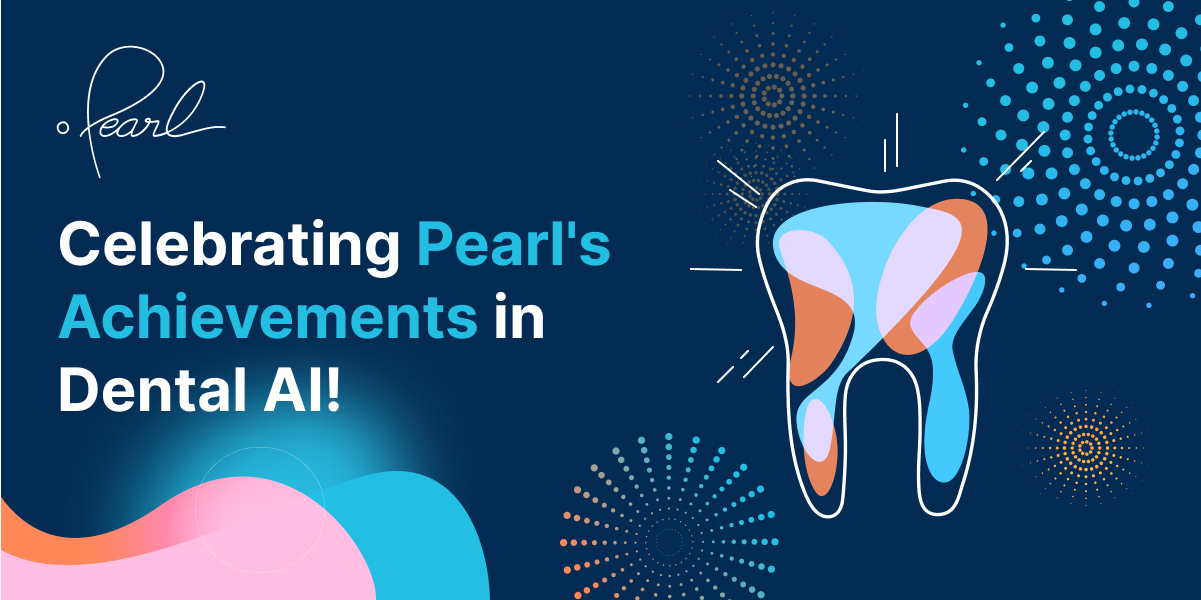 Pearl Celebrates a Banner Year of Groundbreaking Achievements in Dental AI